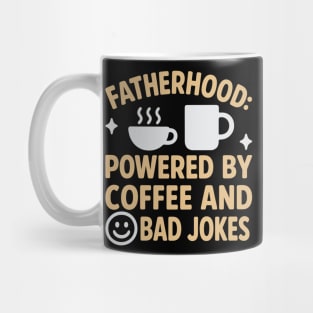 Fatherhood powered by coffee and bad jokes Mug